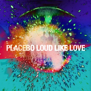 PLACEBO_LOUD-LIKE-LOVE